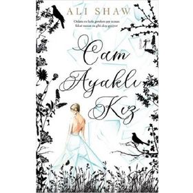 Cam Ayaklı Kız - Ali Shaw
