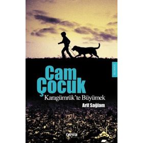 Cam Çocuk - Karagümrükte Büyümek - Arif Sağlam
