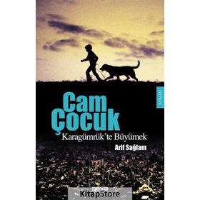 Cam Çocuk - Karagümrükte Büyümek - Arif Sağlam