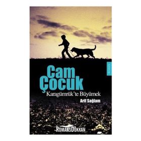 Cam Çocuk - Karagümrükte Büyümek - Arif Sağlam