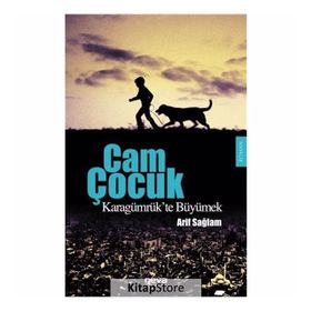 Cam Çocuk - Karagümrükte Büyümek - Arif Sağlam
