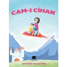 Cam-ı Cihan - Jale Özer - Ceylan Özer - Parana Yayınları