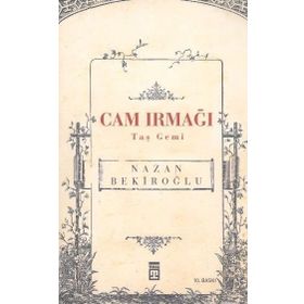 Cam Irmağı Taş Gemi - Nazan Bekiroğlu
