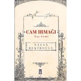 Cam Irmağı Taş Gemi - Nazan Bekiroğlu
