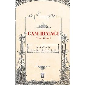 Cam Irmağı Taş Gemi - Nazan Bekiroğlu