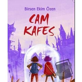 Cam Kafes - Birsen Ekim Özen