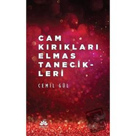 Cam Kırıkları Elmas Tanecikleri - Cemil Gül