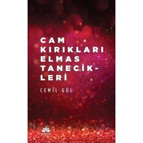 Cam Kırıkları Elmas Tanecikleri - Cemil Gül