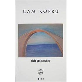 CAM KÖPRÜ - FILIZ ÇELİK DOĞRU