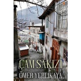Çam Sakızı - Ömer Yerlikaya