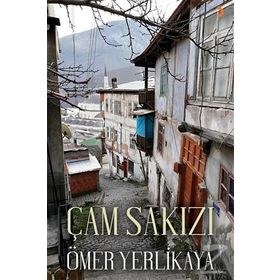 Çam Sakızı - Ömer Yerlikaya
