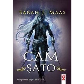 Cam Şato - Savaşmadan özgür olmazsın - Sarah J. Maas