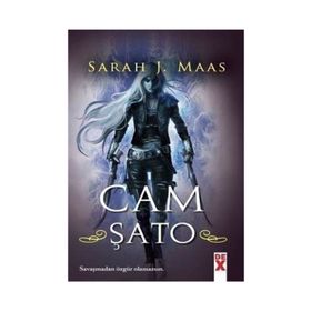 Cam Şato - Savaşmadan özgür olmazsın - Sarah J. Maas