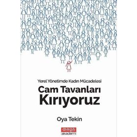 Cam Tavanları Kırıyoruz - Yerel Yönetimde Kadın Mücadelesi - Oya Tekin