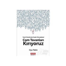 Cam Tavanları Kırıyoruz - Yerel Yönetimde Kadın Mücadelesi - Oya Tekin