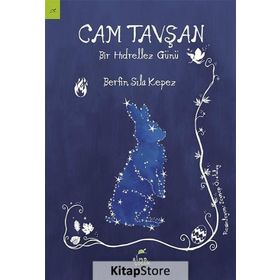 Cam Tavşan Bir Hıdrellez Günü - Berfin Sıla Kepez