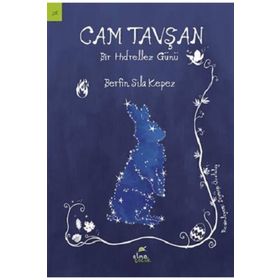 Cam Tavşan Bir Hıdrellez Günü - Berfin Sıla Kepez