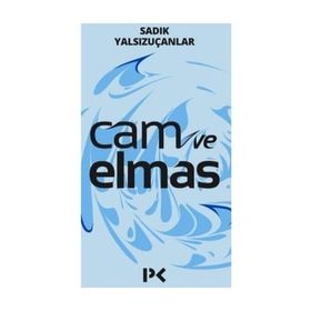 CAM VE ELMAS - SADIK YALSIZUÇANLAR