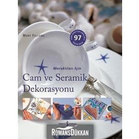 Cam ve Seramik Dekorasyonu / Mary Fellows / İş Bankası Kültür Yayınları