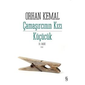 ÇAMAŞIRCININ KIZI KÜÇÜCÜK - ORHAN KEMAL