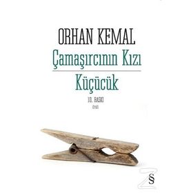 ÇAMAŞIRCININ KIZI KÜÇÜCÜK - ORHAN KEMAL