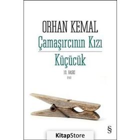 ÇAMAŞIRCININ KIZI KÜÇÜCÜK - ORHAN KEMAL