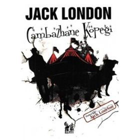 CAMBAZHANE KÖPEĞI - JACK LONDON