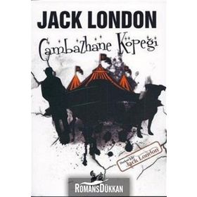 CAMBAZHANE KÖPEĞI - JACK LONDON