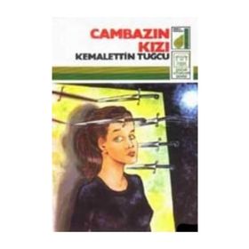 CAMBAZIN KIZI - KEMALETTIN TUĞCU