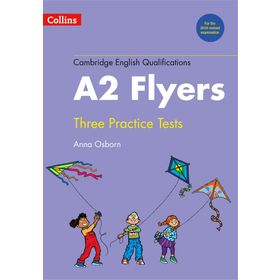 Cambridge English Q. Practice Tests for A2 Flyers New edition - Anne G. Osborn