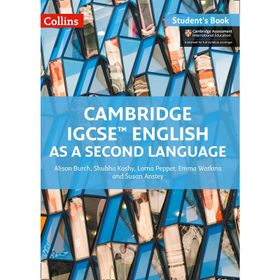 Cambridge IGCSE English As A Second Language Student Book - Alison Burch Shubha Koshy Lorna Pepper Emma Watkins