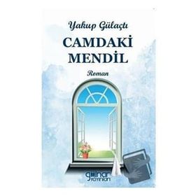 Camdaki Mendil - Yakup Gülaçtı