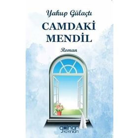 Camdaki Mendil - Yakup Gülaçtı
