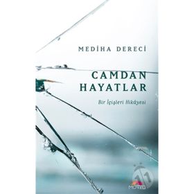 Camdan Hayatlar - Mediha Dereci