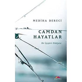 Camdan Hayatlar - Mediha Dereci