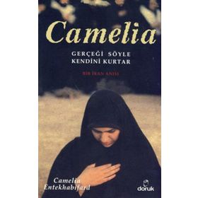 CAMELIA GERÇEĞİ SÖYLE KENDINI KURTAR - CAMELIA ENTEKHABIFARD