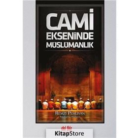 Cami Ekseninde Müslümanlık - Remzi Pehlivan