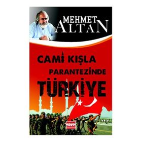 CAMI KIŞLA PARANTEZINDE TÜRKİYE - MEHMET ALTAN