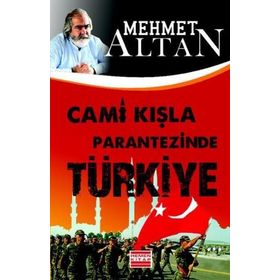 CAMI KIŞLA PARANTEZINDE TÜRKİYE - MEHMET ALTAN