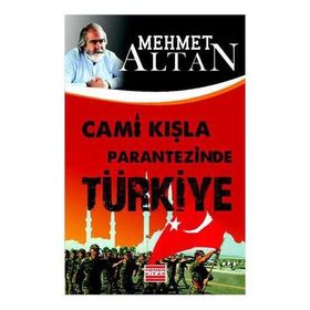 CAMI KIŞLA PARANTEZINDE TÜRKİYE - MEHMET ALTAN