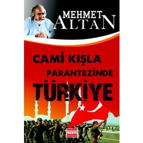 CAMI KIŞLA PARANTEZINDE TÜRKİYE - MEHMET ALTAN