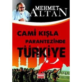 CAMI KIŞLA PARANTEZINDE TÜRKİYE - MEHMET ALTAN