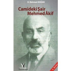 CAMIDEKI ŞAİR MEHMED AKIF - D. MEHMET DOĞAN