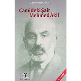 CAMIDEKI ŞAİR MEHMED AKIF - D. MEHMET DOĞAN