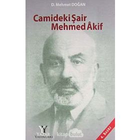 CAMIDEKI ŞAİR MEHMED AKIF - D. MEHMET DOĞAN
