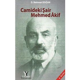CAMIDEKI ŞAİR MEHMED AKIF - D. MEHMET DOĞAN