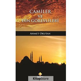 Camiler ve Din Görevlileri - Ahmet Okutan