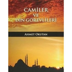 Camiler ve Din Görevlileri - Ahmet Okutan