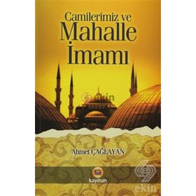 CAMILERIMIZ VE MAHALLE İMAMI - AHMET ÇAĞLAYAN