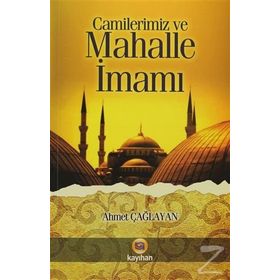 CAMILERIMIZ VE MAHALLE İMAMI - AHMET ÇAĞLAYAN